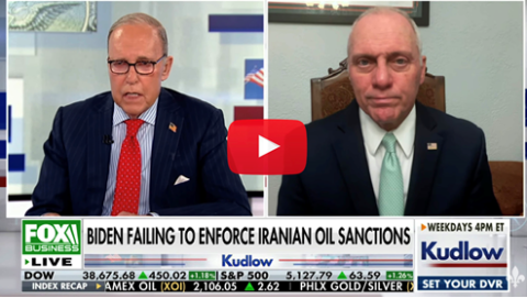 Scalise on Biden’s Refusal to Enforce Sanctions Against Iranian Oil